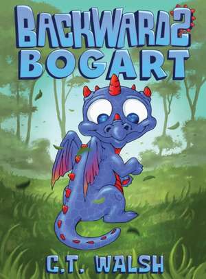 Backwards Bogart de C. T. Walsh