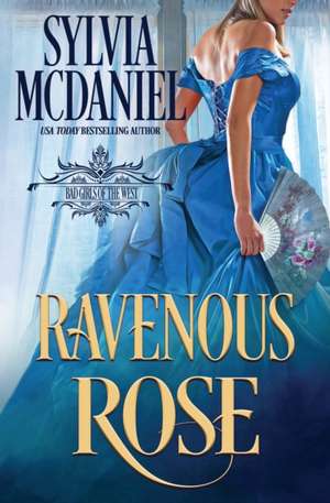 Ravenous Rose de Sylvia Mcdaniel