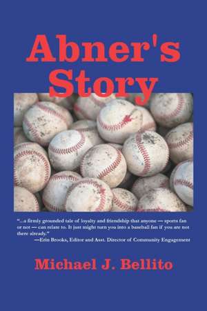 Abner's Story de Michael J. Bellito