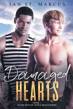 Damaged Hearts de Jan St. Marcus