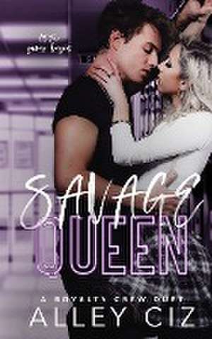 Savage Queen: The Royal Crew #1 de Alley Ciz