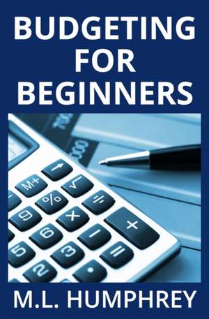 Budgeting for Beginners de M. L. Humphrey