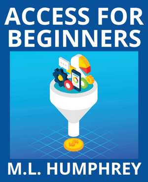 Access for Beginners de M. L. Humphrey