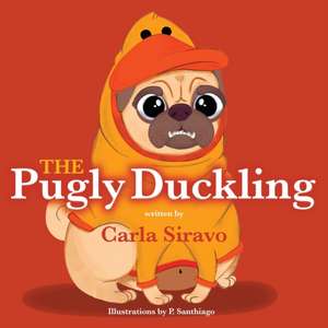 The Pugly Duckling de Carla Siravo