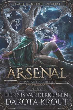 Arsenal: A Divine Dungeon Series de Dakota Krout