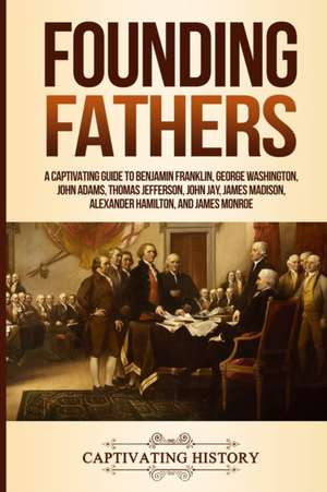 Founding Fathers de Captivating History