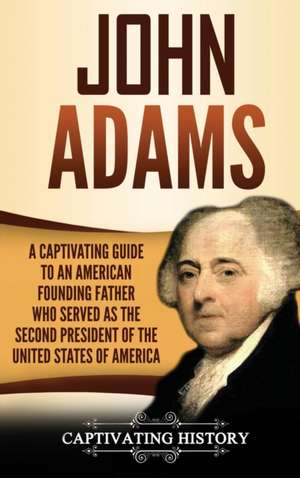 John Adams de Captivating History