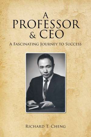 A Professor & CEO de Richard T. Cheng