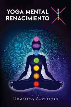 Yoga Mental X de Humberto Castillero