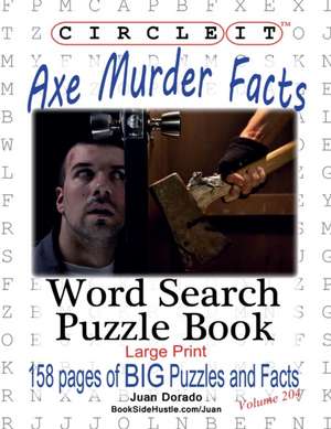 Circle It, Axe Murder Facts, Word Search, Puzzle Book de Lowry Global Media Llc