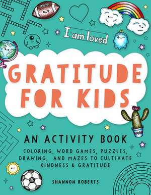 Gratitude for Kids de S Roberts