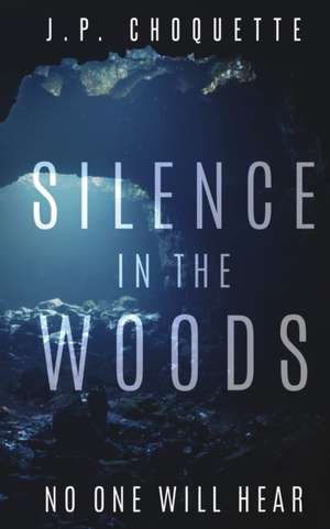 Silence in the Woods de J. P. Choquette