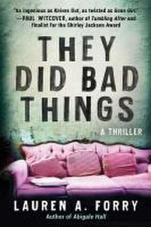 They Did Bad Things: A Thriller de Lauren A. Forry