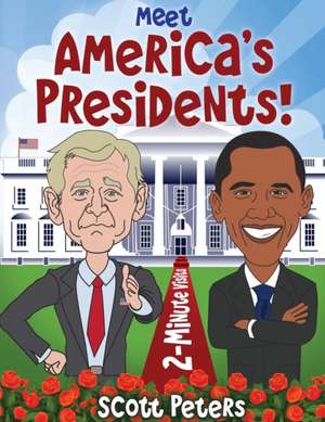 Meet America's Presidents! de Scott Peters