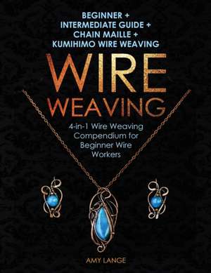 Wire Weaving de Amy Lange