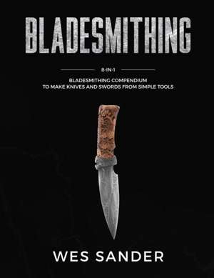 Bladesmithing de Wes Sander