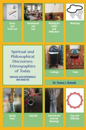 Spiritual and Philosophical Discourses: Unusual Sufi Experiences and Analysis de Yunus Kumek