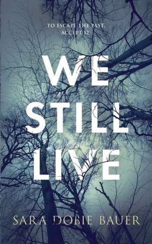 We Still Live de Sara Dobie Bauer