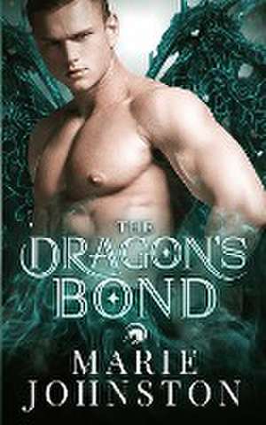 The Dragon's Bond de Marie Johnston