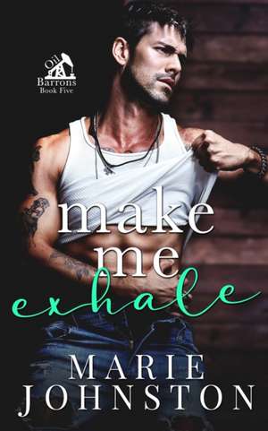 Make Me Exhale de Marie Johnston