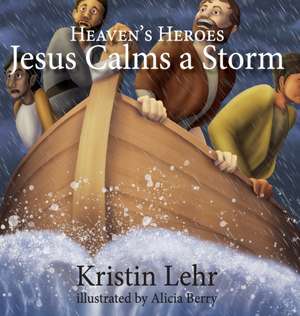 Jesus Calms a Storm de Kristin Lehr