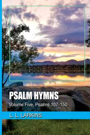 Psalm Hymns de L. L. Larkins