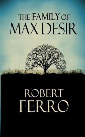 The Family of Max Desir de Robert Ferro