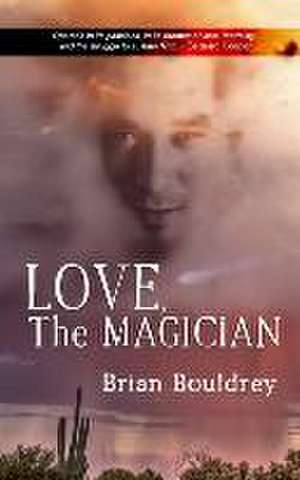 Love, the Magician de Brian Bouldrey