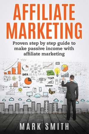 Affiliate Marketing de Mark Smith