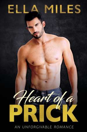 Heart of a Prick de Ella Miles