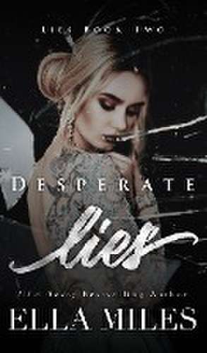 Desperate Lies de Ella Miles