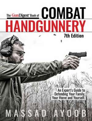 Gun Digest Book of Combat Handgunnery de Massad Ayoob