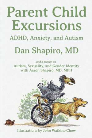 Parent Child Excursions de Dan Shapiro