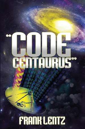 "Code Centaurus" de Frank Lentz