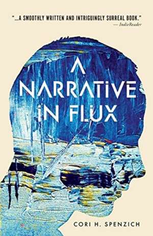 A Narrative in Flux de Cori H. Spenzich