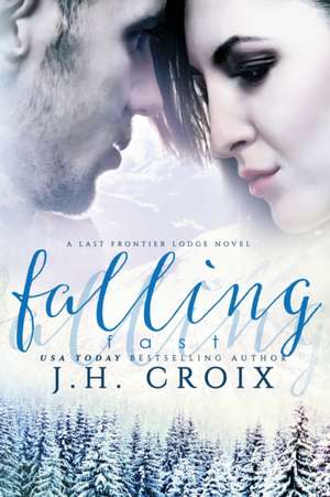 Falling Fast de J. H. Croix