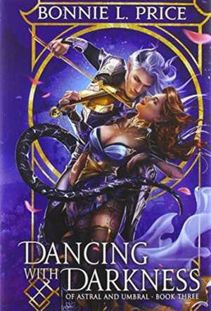 Dancing with Darkness de Bonnie L Price