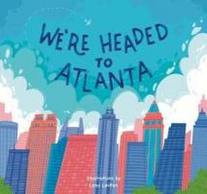 We're Headed to Atlanta! de Lana Lvtnn