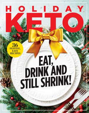 Holiday Keto: Eat, Drink and Still Shrink! de Michelle Stacey