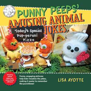 Punny Peeps' Amusing Animal Jokes de Lisa Ayotte