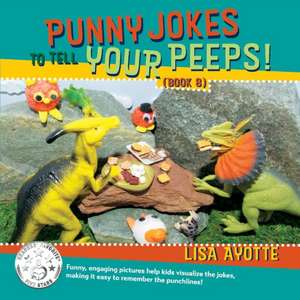 Punny Jokes to Tell Your Peeps! (Book 8) de Lisa Ayotte