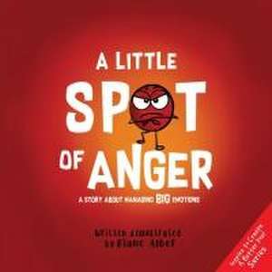 A Little Spot of Anger de Diane Alber