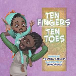 Ten Fingers Ten Toes de Yolanda McElroy