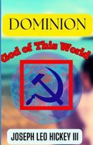Dominion de Joseph Leo Hickey