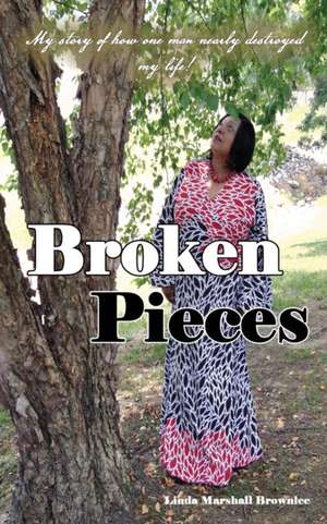 Broken Pieces de Evangelist Linda Marshall Brownlee