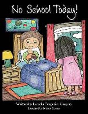 No School Today! de Lameka Barganier Gregory