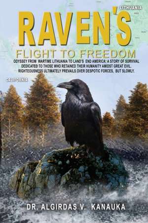 Raven's Flight to Freedom de Algirdas V. Kanauka