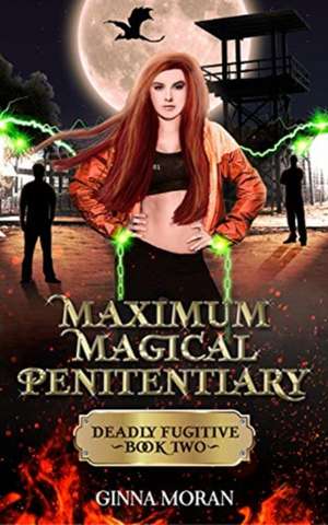 Maximum Magical Penitentiary de Ginna Moran