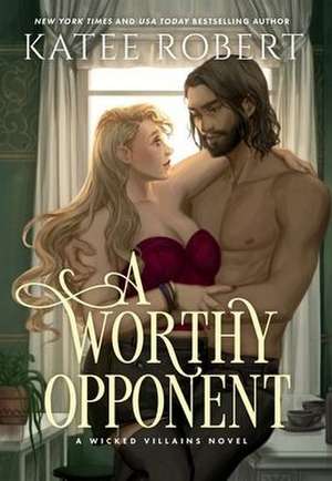 A Worthy Opponent: A Dark Fairy Tale Romance de Katee Robert