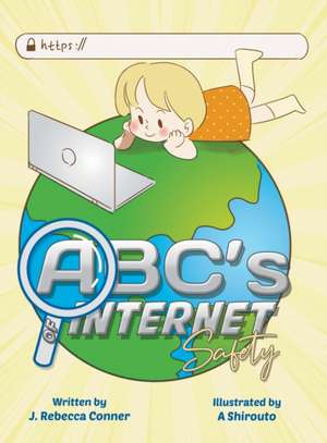 The ABC's of Internet Safety de J. Rebecca Conner